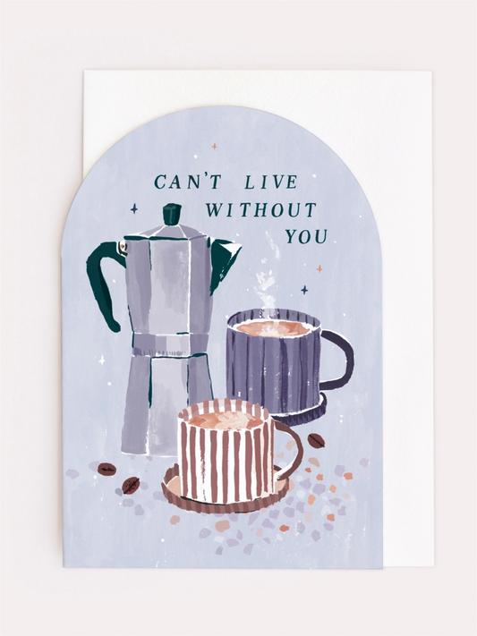 Kort 10.5x15cm - Can't Live Without You Coffee