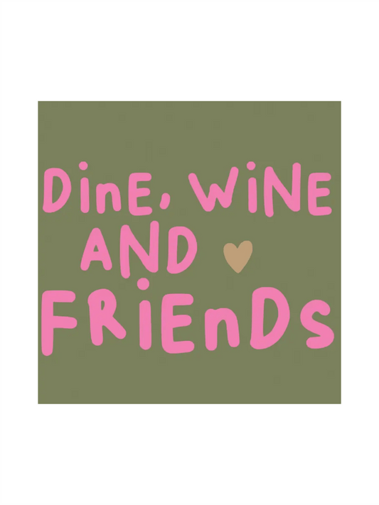 Servietter - Wine, Dine, Friends 33x33cm - at home