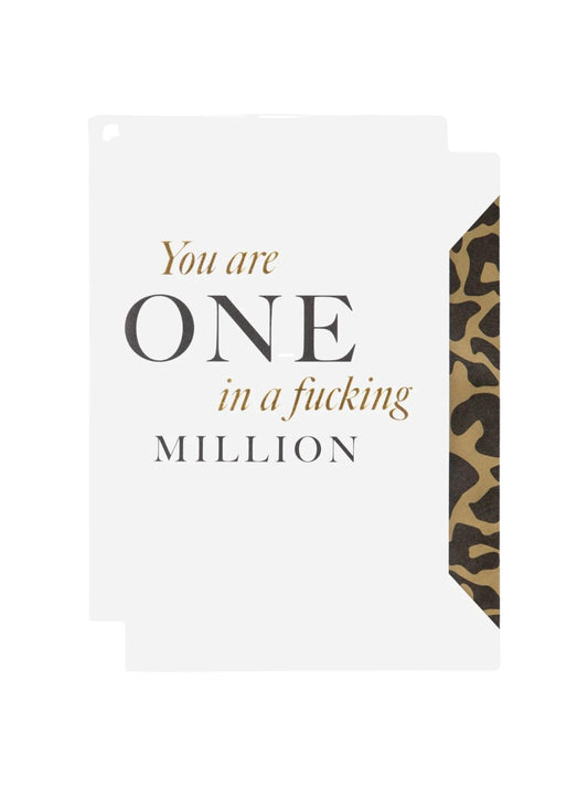 A6 Kort - "You are one in a f*ing million" - at home