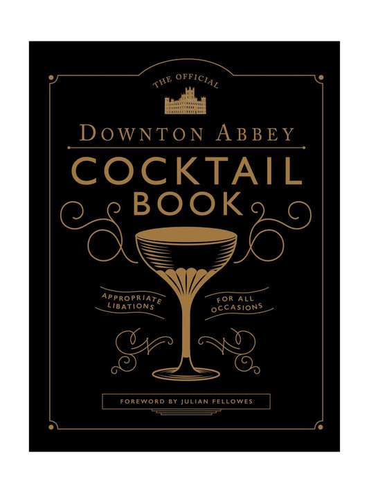 The Official Downton Abbey Drink Book